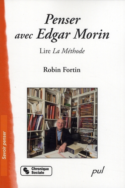 Penser avec Edgar Morin. Lire La méthode