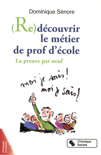 (Re)découvrir le métier de prof d'école. La preuve par neuf