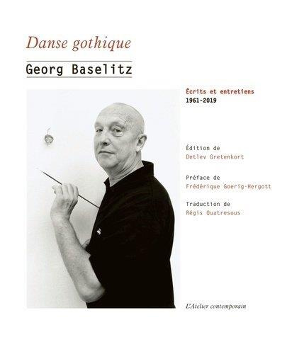 Danse gothique. Ecrits et entretiens, 1961-2019