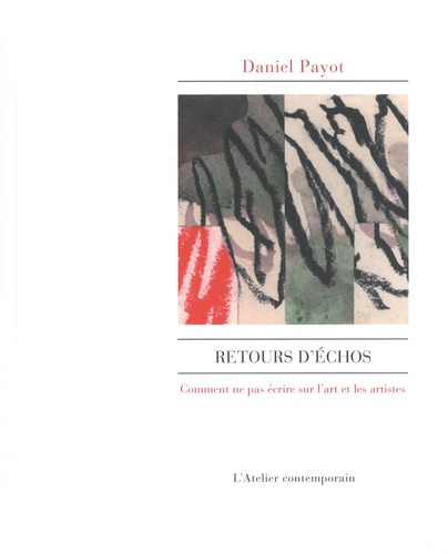 Retours d'échos. Comment ne pas écrire sur l'art et les artistes