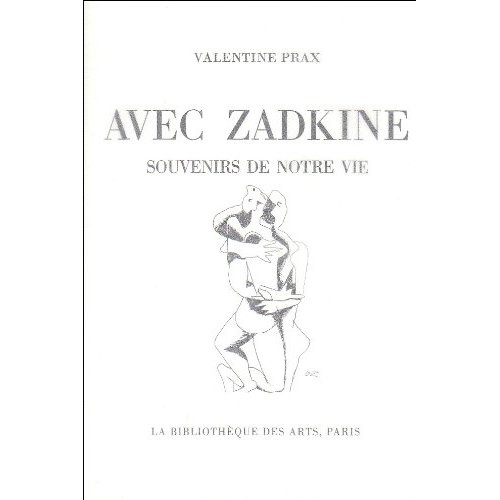 Avec Zadkine. Souvenirs de notre vie
