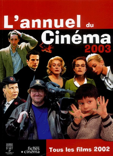 L'annuel du cinéma 2003. Tous les films 2002