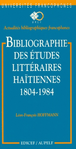 Bibliographie des études littéraires haïtiennes. 1804-1984