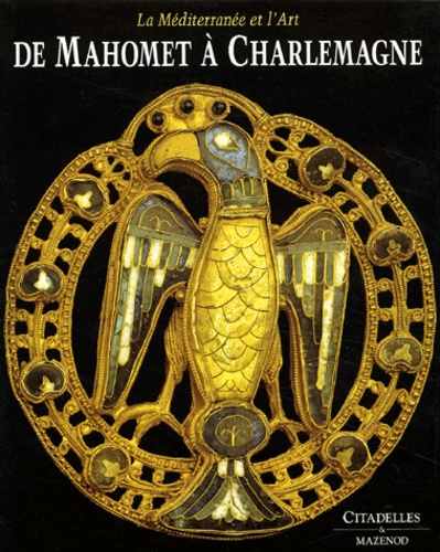 De Mahomet à Charlemagne. La Méditerranée et l'art