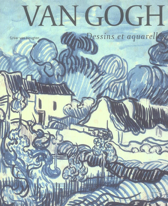 Van Gogh. Dessins et aquarelles