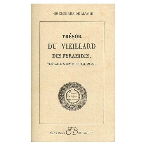 TRESOR DU VIEILLARD DES PYRAMIDES. Véritable science de talismans