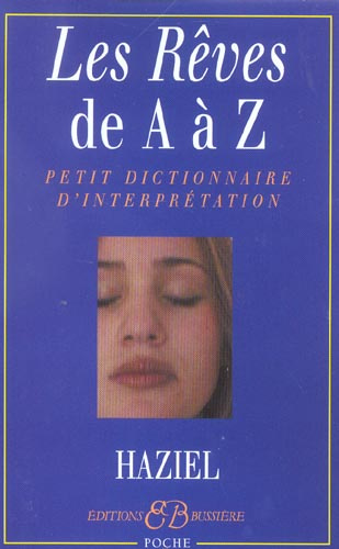 Les rêves de A à Z. Petit dictionnaire d'interprétation