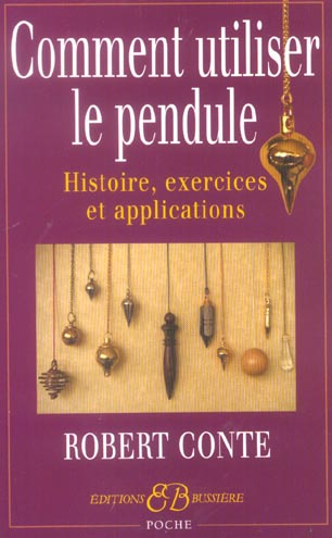 Comment utiliser le pendule. Histoire, exercices et applications