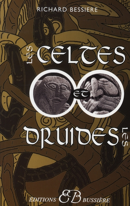 Les Celtes et les Druides. Les lieux sacrés du celtisme