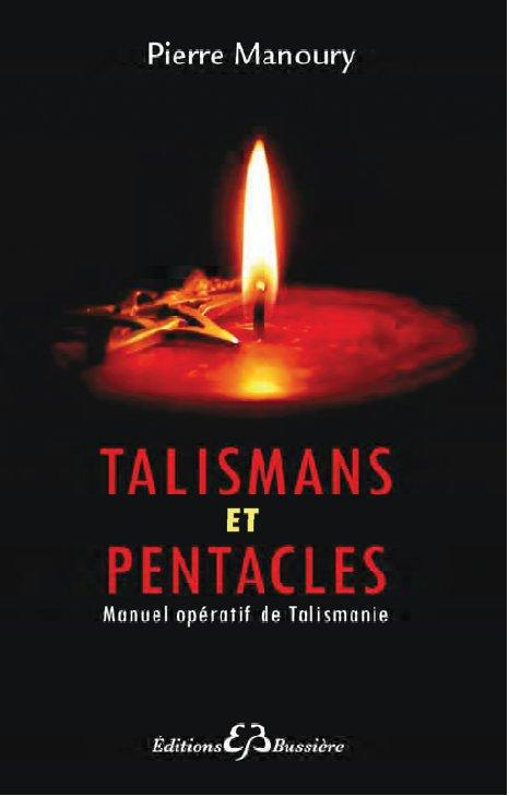 Les talismans et pantacles. Manuel opératif de talismanie
