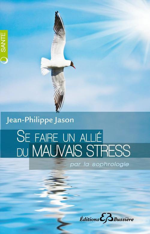 Se faire un allié du mauvais stress par la sophrologie