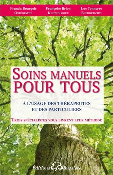 Soins manuels pour tous / A l'usage des thérapeutes et des particuliers