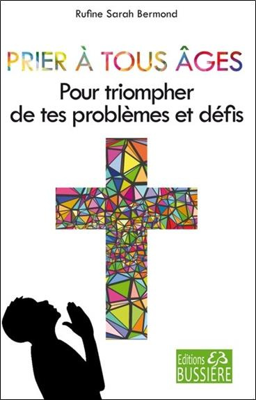 Pour triompher de tes problèmes et défis