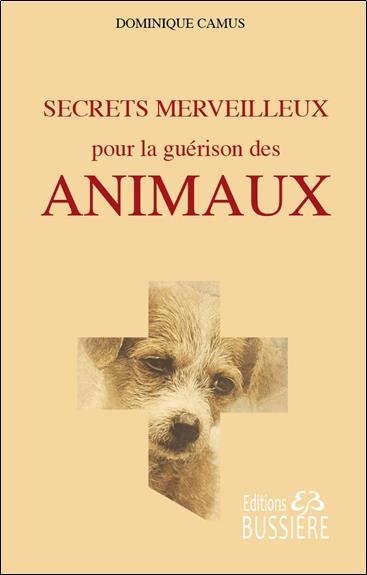 Secrets merveilleux pour la guérison des animaux