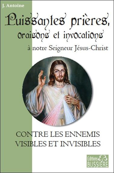 Puissantes prières, oraisons et invocations à notres Seigneur Jésus Christ