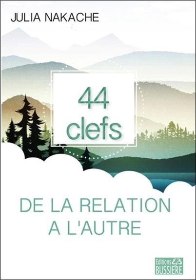 Les 44 clefs de la relation à l'autre