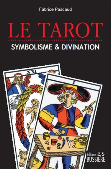 Le tarot. Divination et symbolisme
