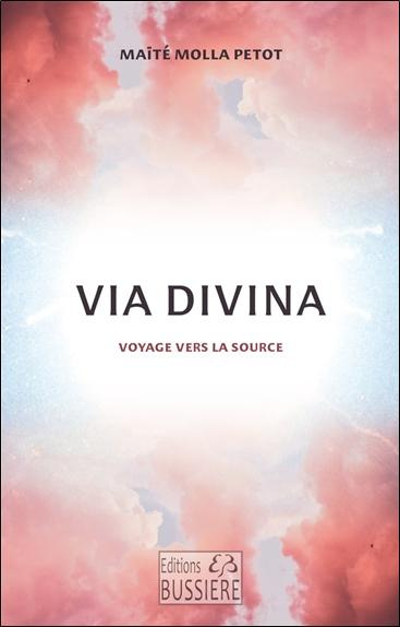 Via Divina. Voyage vers la source