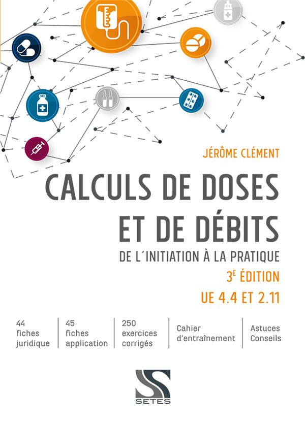 Calculs de doses et de débits. De l'initiation à la pratique, 3e édition