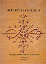 SCULPTURES SUR BOIS. Techniques traditionnelles et modernes, 2ème édition