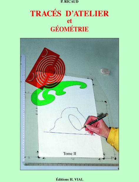 Tracés d'atelier et géométrie. Tome 2