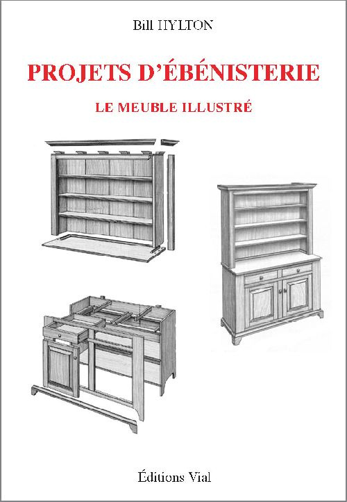 Projets d'ébénisterie. Le meuble illustré
