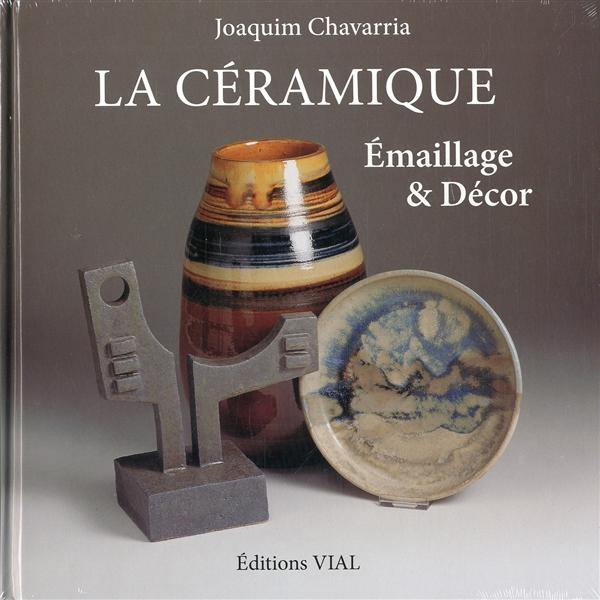 La céramique. Emaillage & Décor