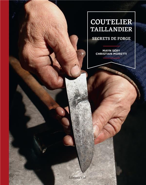 Coutelier Taillandier. Secrets de forge