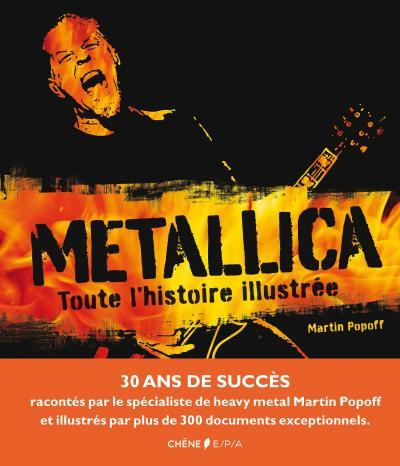 Metallica. Toute l'histoire illustrée