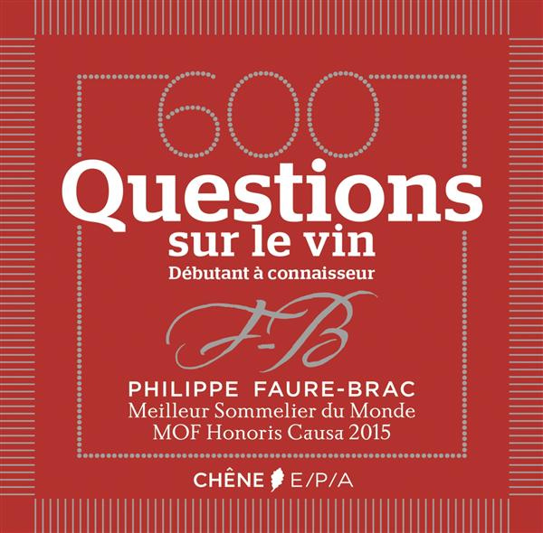 600 questions sur le vin. Débutant à connaisseur