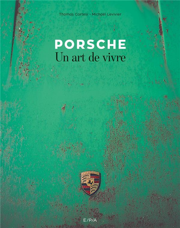Porsche. Un art de vivre