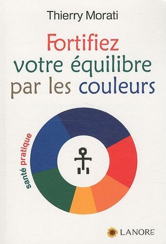 Fortifier votre équilibre par les couleurs