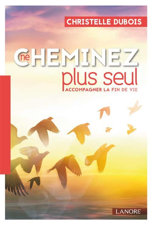 Ne cheminez plus seul. Accompagner la fin de vie