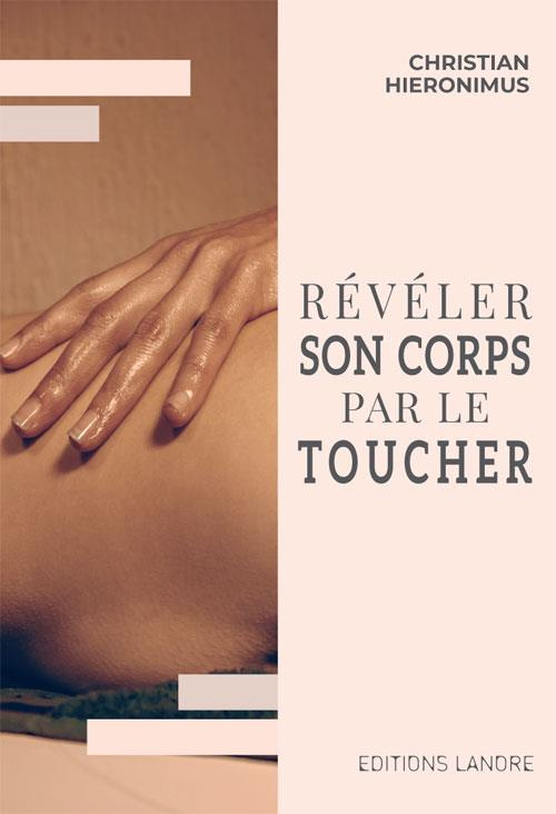 Révéler son corps avec le toucher
