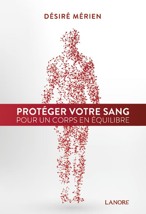 Protéger votre sang pour un corps en équilibre
