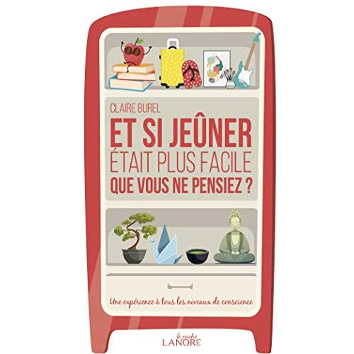 Et si jeûner était plus facile que vous ne pensiez ? Une expérience à tous les niveaux de conscience