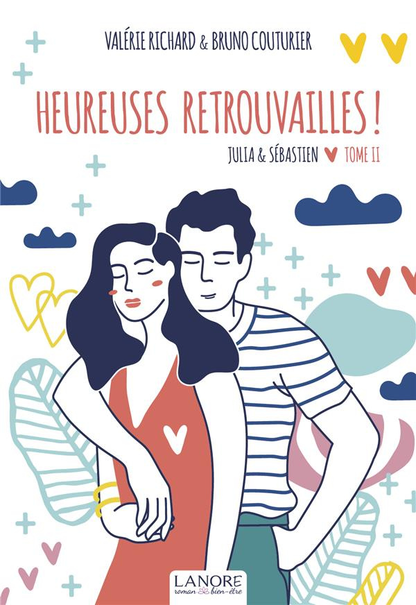 Julia & Sébastien Tome 2 : Heureuses retrouvailles !