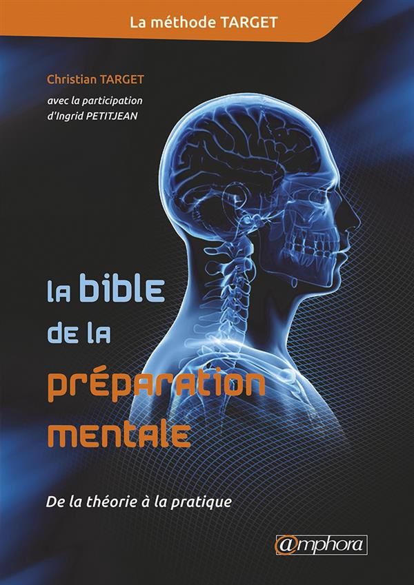 La bible de la préparation mentale. De la théorie à la pratique