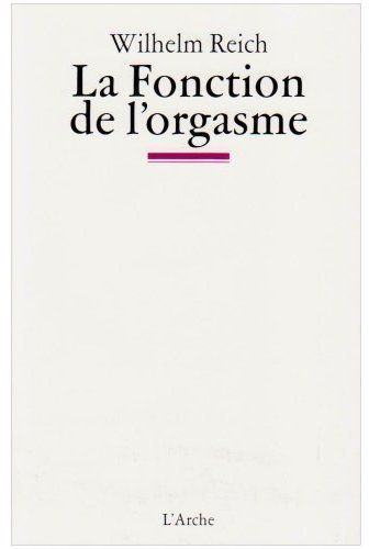 La fonction de l'orgasme. 2e édition revue et corrigée