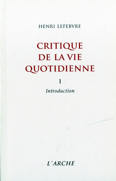 Critique de la vie quotidienne. Tome 1, Introduction