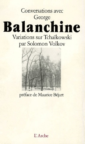 Conversations avec George Balanchine. Variations sur Tchaïkovski