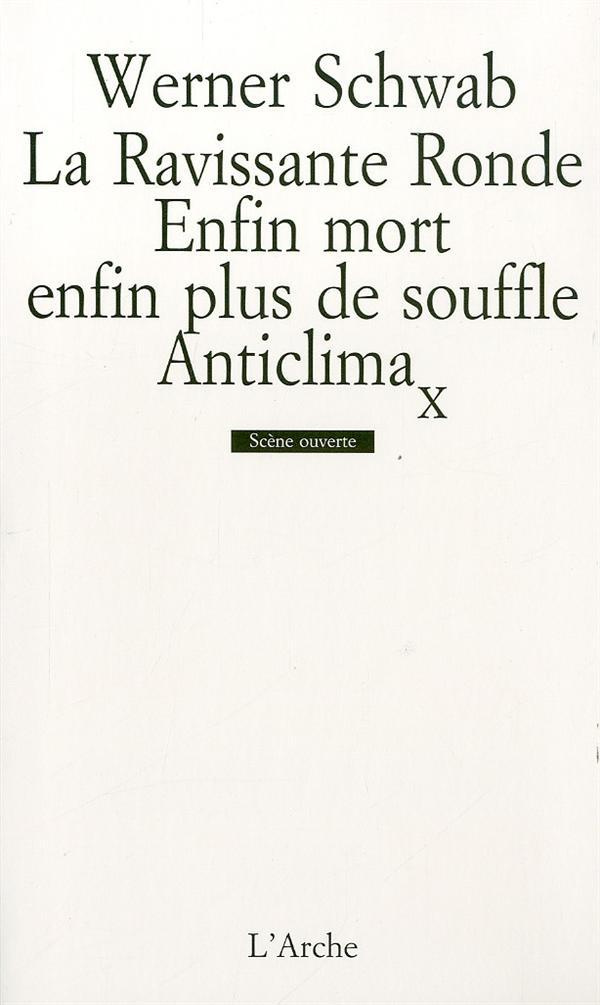 La ravissante Ronde d'après La Ronde du ravissant Monsieur Arthur Schnitzler Enfin mort enfin plus d