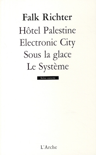 Hôtel Palestine / Electronic City / Sous la glace / Le Système