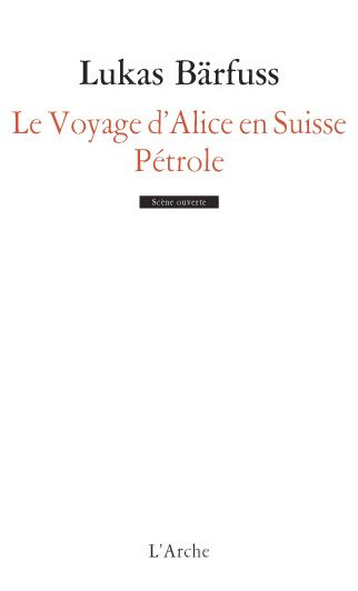 Le voyage d'Alice en Suisse ; Pétrole