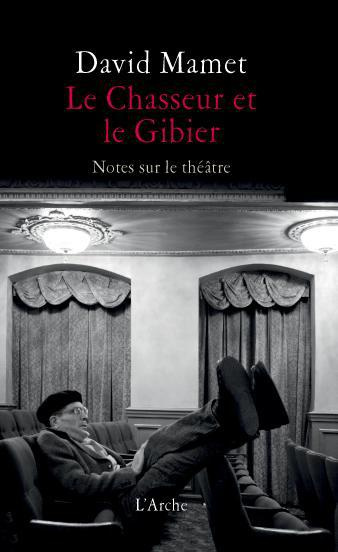 Le Chasseur et le Gibier. Notes sur le théâtre