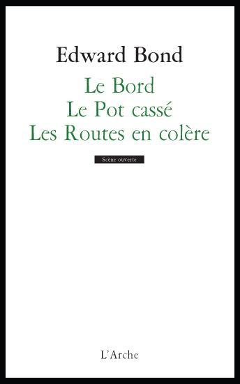 Le Bord ; Le Bol affamé ; Les Routes en colère