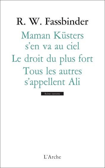 Tous les autres s'appellent Ali ; Le Droit du plus fort ; Maman Küsters s'en va au ciel