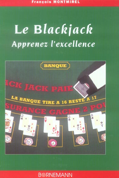 Le Blackjack. Apprenez l'excellence, 2e édition revue et augmentée