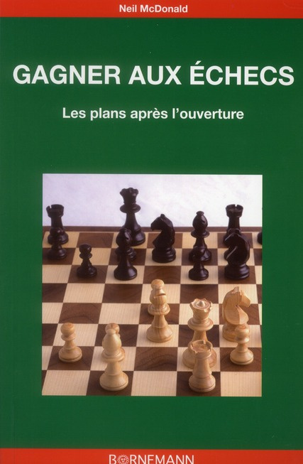 Gagner aux échecs. Les plans après l'ouverture