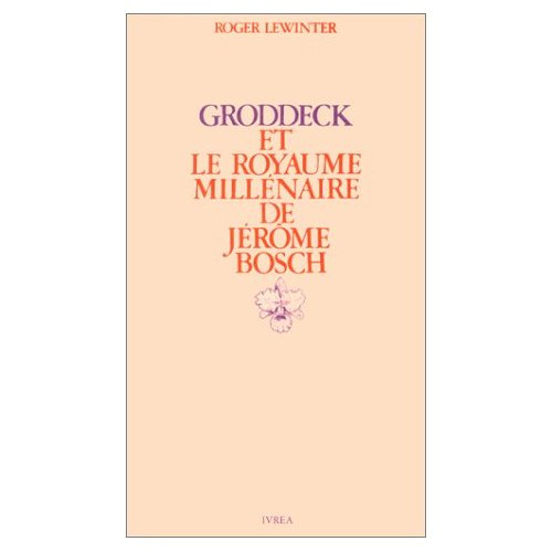 Groddeck et "Le Royaume millénaire" de Jérôme Bosch. Essai sur le paradis en psychanalyse